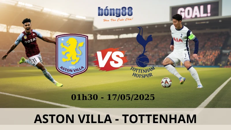 Nhận Định Kèo Nhà Cái - Aston Villa vs Tottenham 17/05/2025