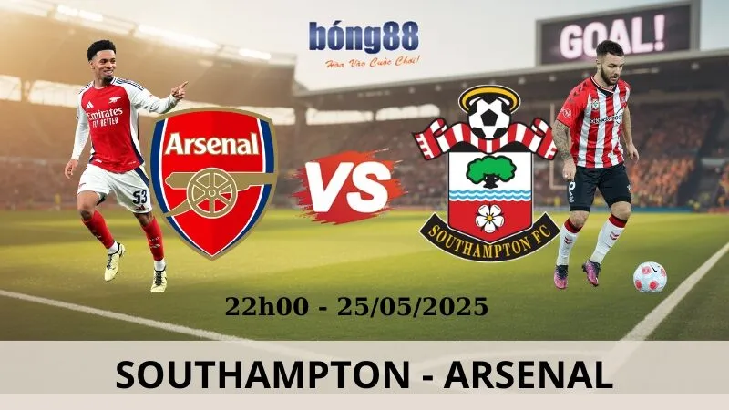 Nhận Định Bóng Đá - Southampton vs Arsenal 25/05/2025