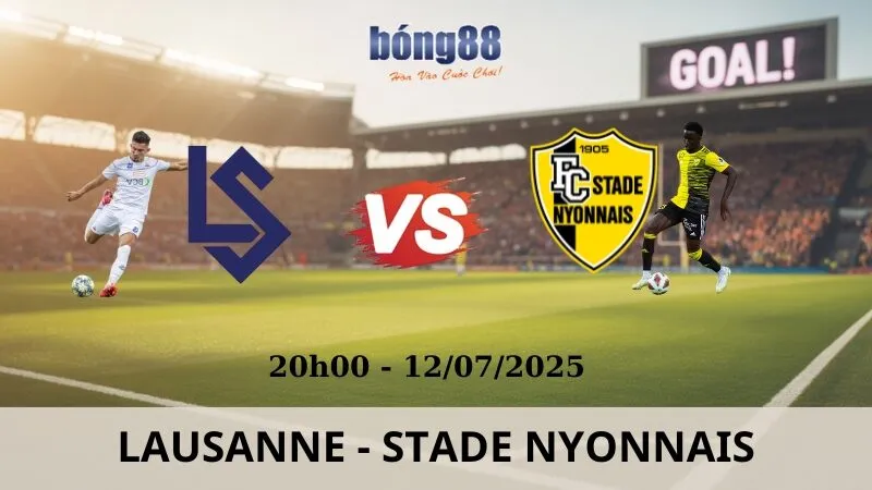 Nhận Định Bóng Đá - Lausanne vs Stade Nyonnais 12/07/2025