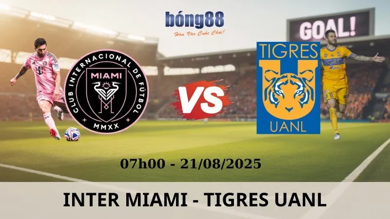 Soi Kèo Bóng Đá - Inter Miami vs Tigres UANL 21/08/2025