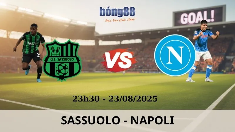 Soi Kèo Bóng Đá - Sassuolo vs Napoli 23/08/2025 Soi Kèo Bóng Đá - Sassuolo vs Napoli 23/08/2025