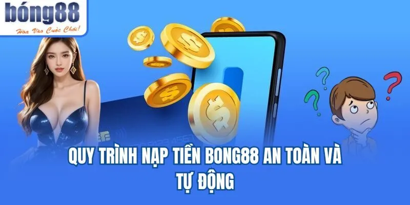 Bong88 krsh.in 🎖️ Link Tải Bong88.Com Chính Thức 2026 Quy trình nạp tiền Bong88 an toàn và tự động